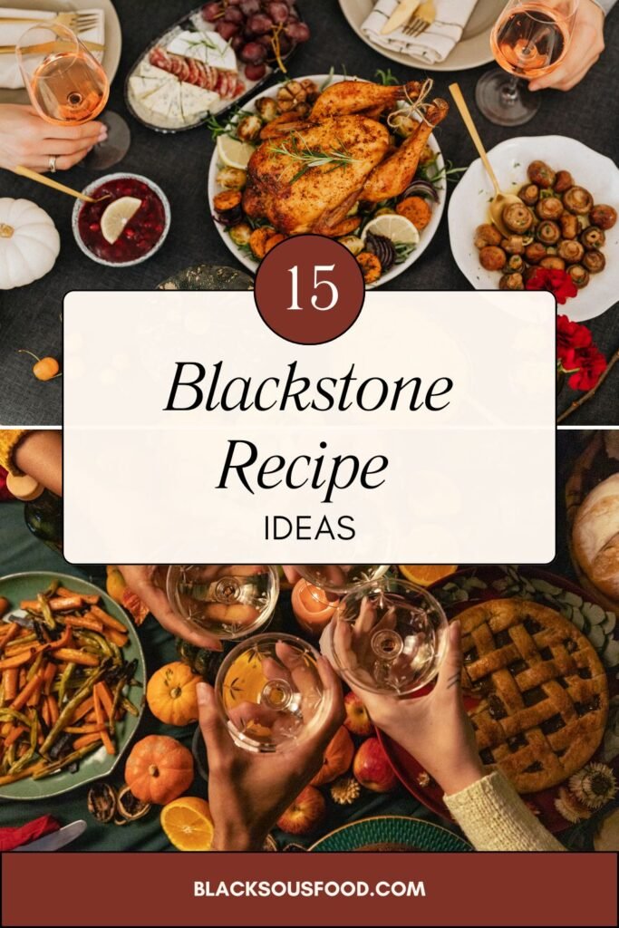 15 Blackstone Recipe Ideas